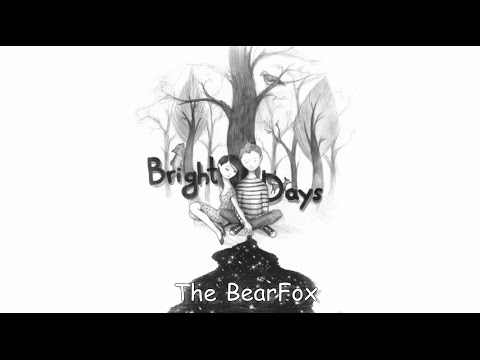 The Bearfox - Bright Days (Lyrics)