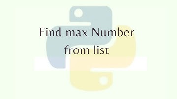 "Find the Maximum Number in a Python List - Python Programming Tutorial"