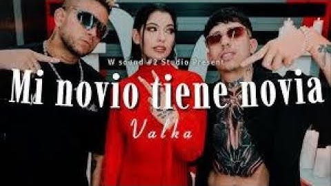 W Sound 2   Mi Novio Tiene Novia  Letra