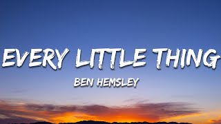 Ben Hemsley - Every Little Thing (Lyrics) Resimi