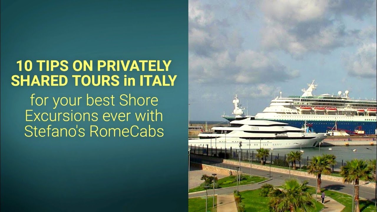 10 Tips On Tour Sharing Your Best Shore Excursions In Italy Youtube
