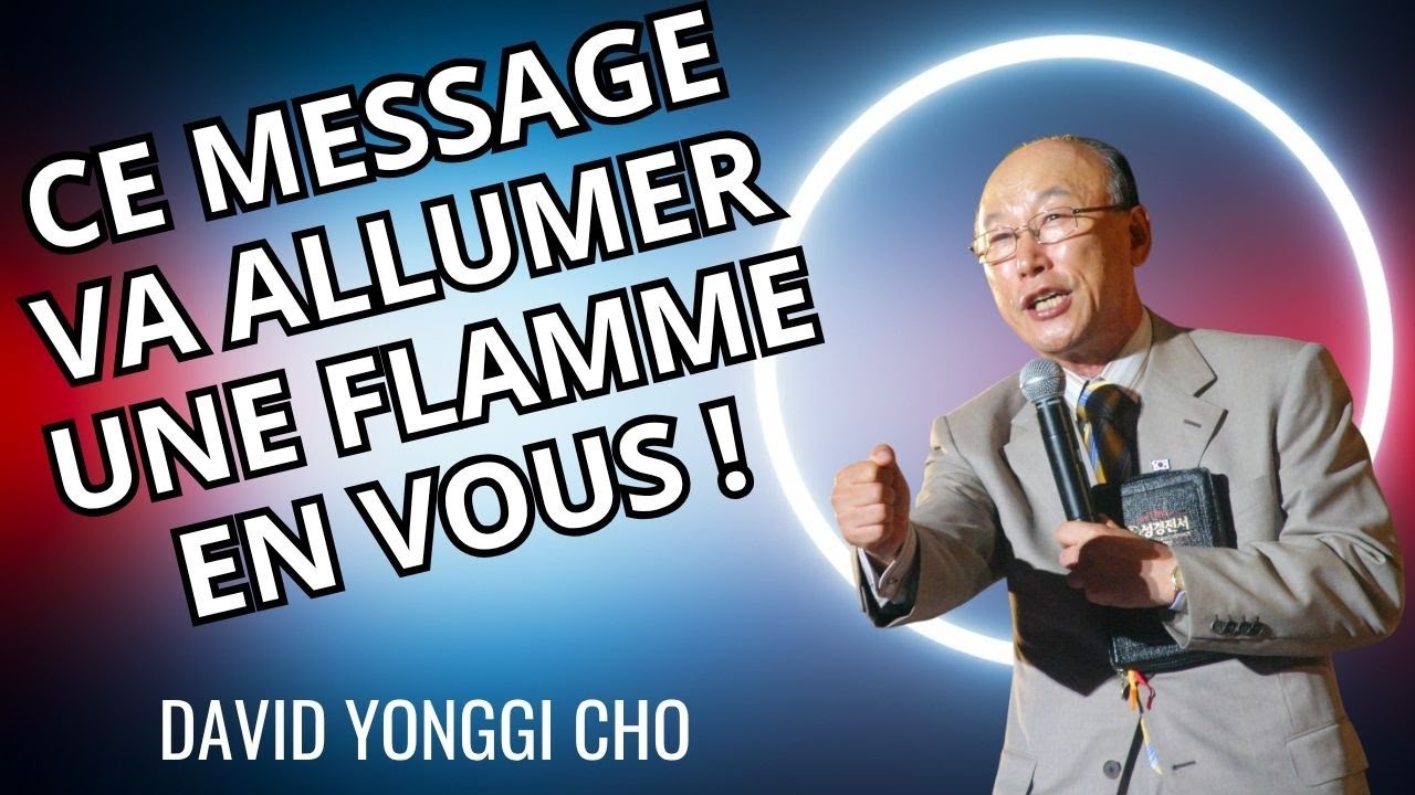 🔥CHAQUE TÉNÈBRE DANS TA VIE PEUT ÊTRE TRANSFORMÉE AUJOURD’HUI | DAVID YONGGI CHO