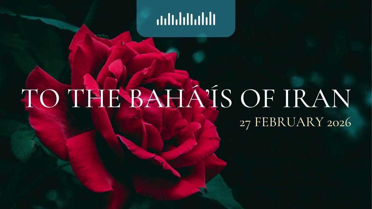Audio Reading: 27 February 2026 Message to the Baha'is of Iran