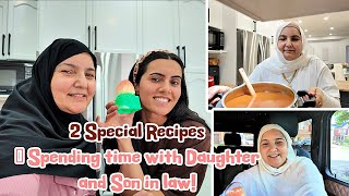 2 Special Recipes | Spending time with Daughter and Son in law!