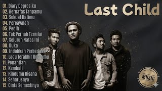 Last child full album || diary depresiku, pedih, sekuat hatimu, seluruh nafas ini
