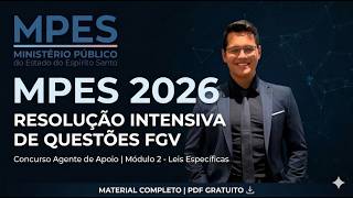 MPES 2026 - RESOLUÇÃO INTENSIVA DE QUESTÕES FGV