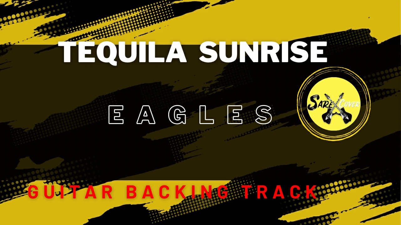 EAGLES - TEQUILA SUNRISE  (GUITAR BACKING TRACK)