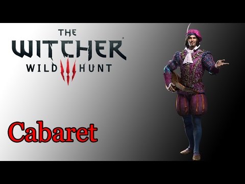 Video: The Witcher 3. Làm Thế Nào để Hoàn Thành Nhiệm Vụ Cabaret?