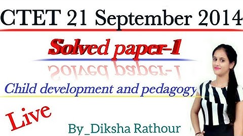 CTET CDP 21 September 2014 solved paper 1