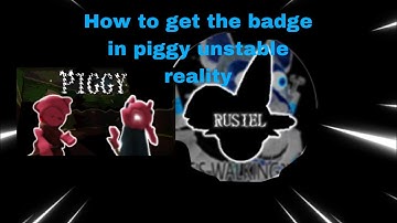 Cyan shows how to get the Russell badge in piggy unstable reality!