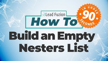 How Tos in Under 90 Seconds - Build an Empty Nesters List