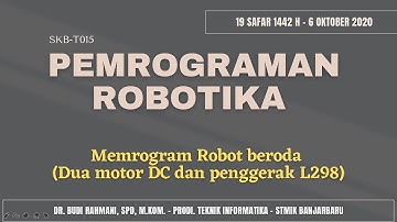 Cara memrogram robot beroda (Dua motor DC, Driver L298, Arduino Uno) (Pemrograman Robotika kelas 57)