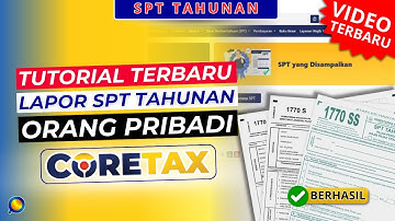 Tutorial Cara Lapor SPT Tahunan Orang Pribadi di Coretax| Panduan Lapor SPT Tahunan Karyawan Coretax