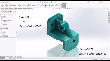 Modelling of Part 14 on Solidworks2018
