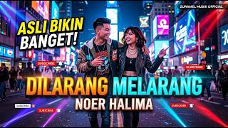 DILARANG MELARANG - Noer Halima | DJ Remix Full Bass (Cover by ZURAMEL MUSIK OFFICIAL)