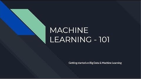 Big Data and Machine Learning (101) - Part 2 of 2