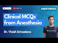 Clinical Anesthesia MCQs Dicusssion ( PGMEE ) with Dr. Vinish