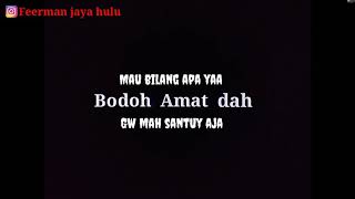 Story WA - Bodo amat