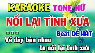 Nối Lại Tình Xưa Karaoke Tone Nữ - Beat Chuẩn Dễ Hát Nhất - Thích Nghe Nhạc Sống Karaoke