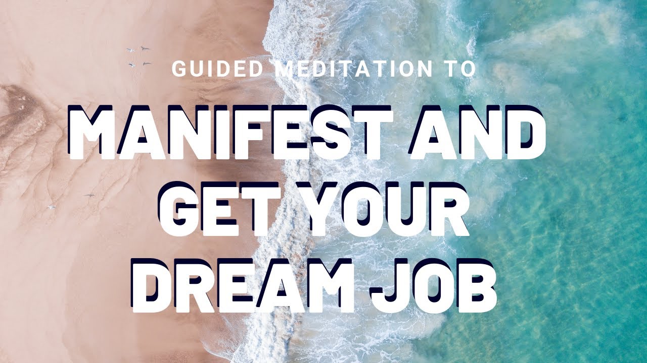 Meditation For Manifesting Your Dream Job Youtube