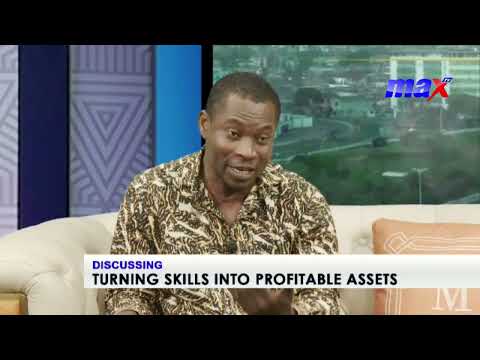 TURNING SKILLS INTO PROFITABLE ASSETS - Kwabena Obeng Darko