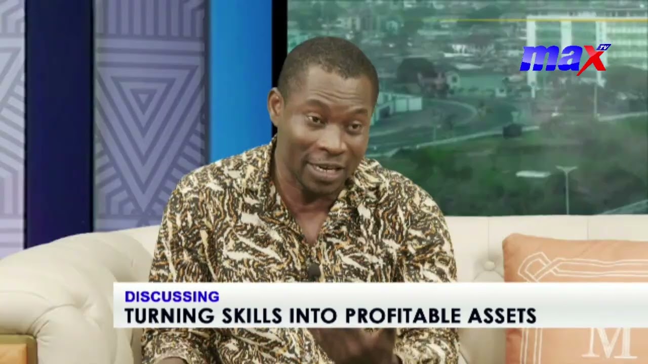 TURNING SKILLS INTO PROFITABLE ASSETS - Kwabena Obeng Darko