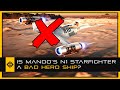 Is The Mandalorian&#39;s N1 Starfighter a Bad Hero Ship?