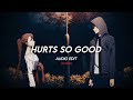 Hurts So Good Astrid S Audio Edit Slowed Hurts So Good Astrid S Audio Edit Slowed