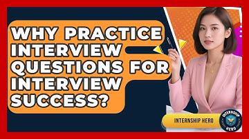 Why Practice Interview Questions For Interview Success? - Internship Hero