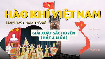Lina Elen | Hào Khí Việt Nam (Sáng tác: Ca sĩ, nhạc sĩ Holy _ Thắng) - Giải Xuất sắc hát & múa Huyện