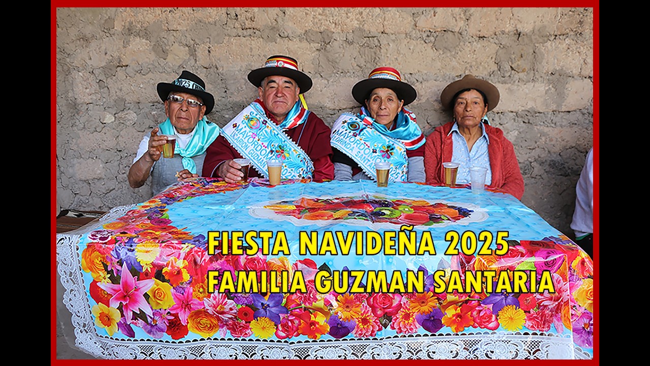 PARTE 1 FIESTA NAVIDEÑA 2025 FAMILIA GUZMAN SANTARIA CHIPAO LUCANAS AYACUCHO