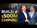 How To Build a $500 Million Empire - Grant Cardone's Story and His 8 Wealth Strategies