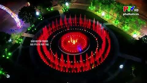 Nhạc nước, Đài phun nước âm nhạc, sân chơi nước, quảng trường nước UBND Tỉnh Phú Thọ #2020