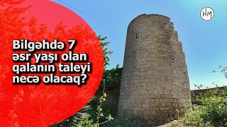 Üstündə Tonqal Yandırılan Qala, Qəzalı Durumda Olan Qədim Tikili - Bi̇lgəh Qəsri̇ Haqqinda Nə Bi̇li̇ri̇k?