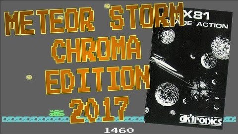 Meteor Storm (Chroma Edition) on the 16K ZX81 (2017)