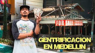 La VERDAD sobre la GENTRIFICACIÓN en Medellín