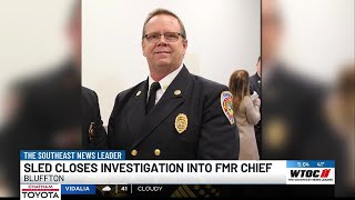 No charges filed against former Bluffton fire chief after SLED investigation; ethics hearing pend...