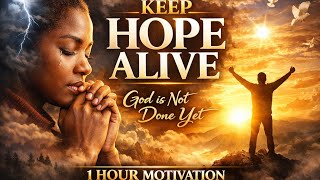 Why hope matters, keep your hope alive