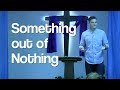 Something out of Nothing | Jon Jorgenson