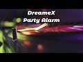 Dreamex  party alarm club version