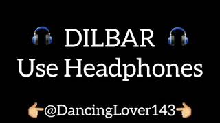 3D audio dilbar dilbar song use headphones for better sound