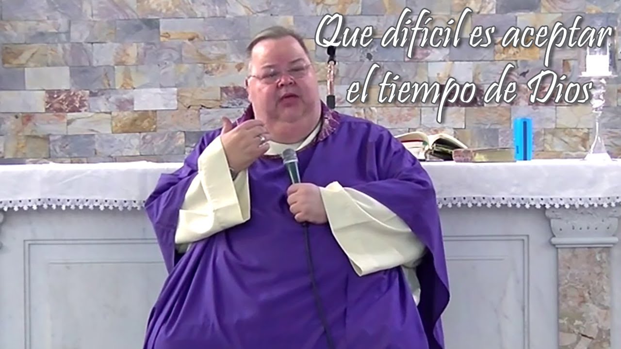 Que difícil es aceptar el tiempo de Dios (nuevo, grabado antes de la cuarentena)