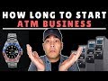 How Long Does It Take To Start An ATM Business | Passive Income