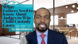 What Men Need to Know About Judges to Win Child Custody Cases by Damon Moore 92,169 views 3 years ago 11 minutes, 42 seconds