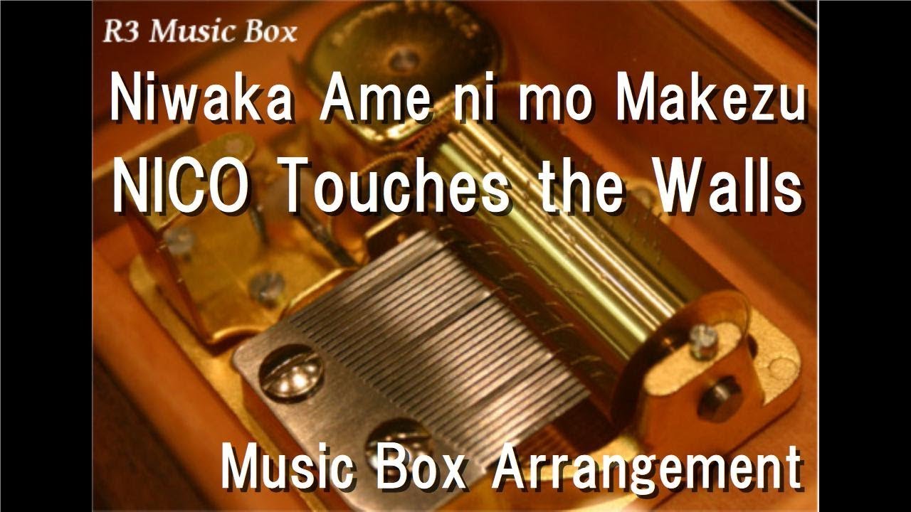 Niwaka Ame Ni Mo Makezu Nico Touches The Walls Music Box Anime Naruto Shippuden Op