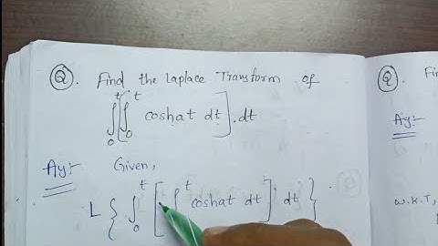 Laplace Transform of integrals problem explanation in Telugu