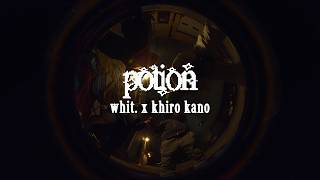 Whit. & Khiro Kano - Potion 