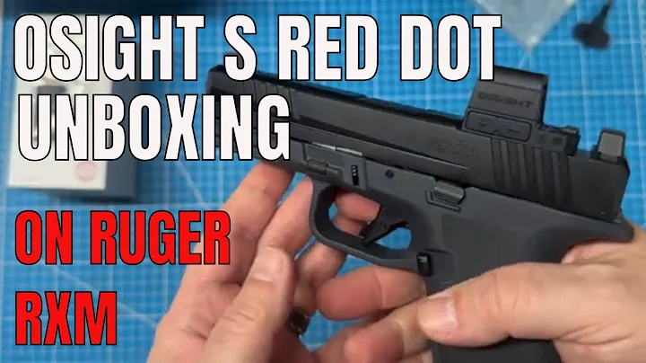 OSight S Red Dot Unboxing + First Impressions for the Ruger RXM