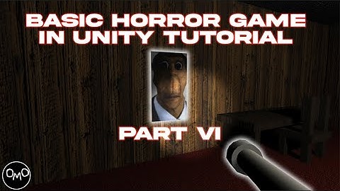 How to Make a Basic First Person Horror Game in Unity (Part 6) *UPDATED*
