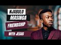 Friendship With Jesus (Cover) - Njabulo Masinga Nceku (Lyrics)
